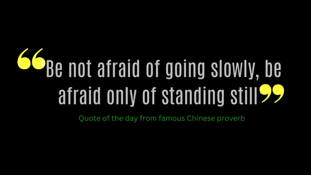 Quote of the day from famous Chinese proverb